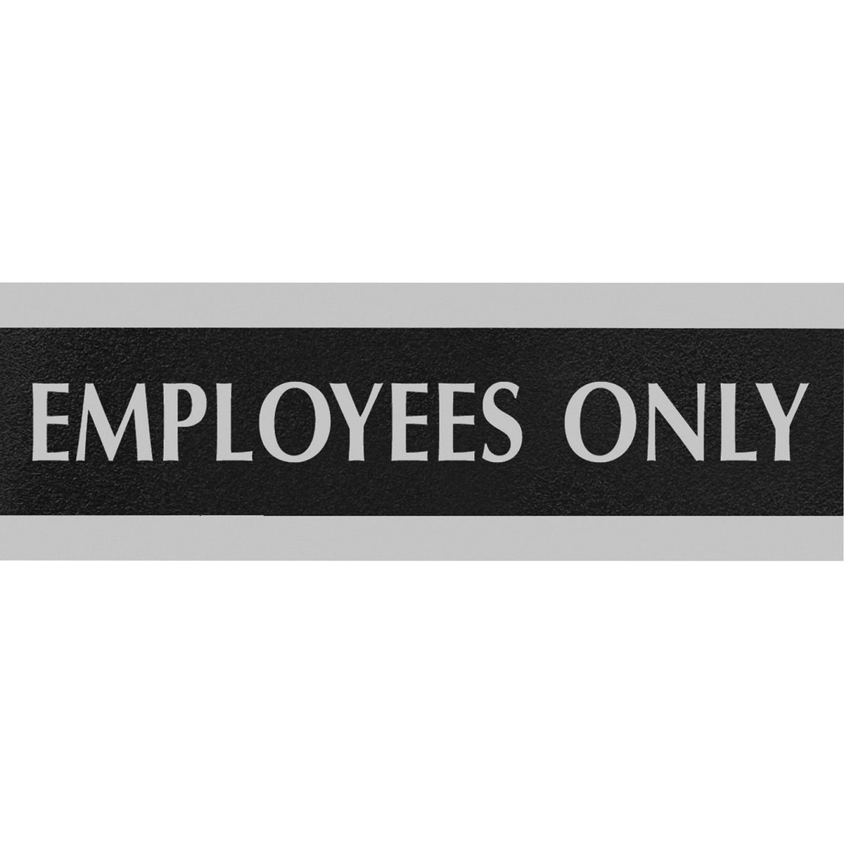 Headline Signs EMPLOYEES ONLY Sign - Print/Message "Employees Only" - 9" Width x 3" Depth - Silver Print/Message Color - Double Sided - Gray - 1 Each