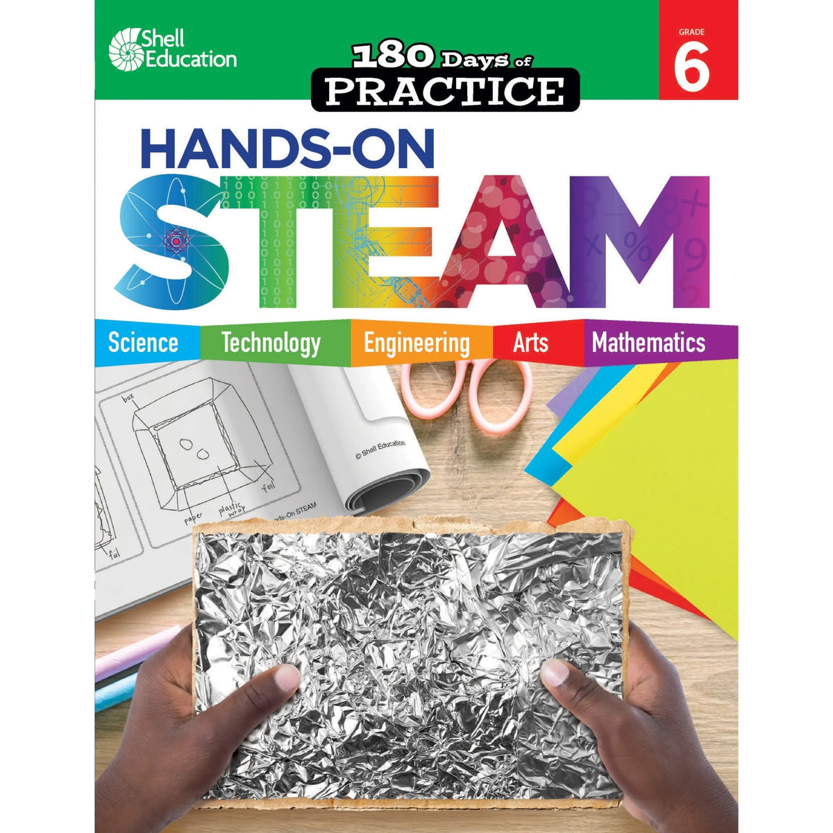 Shell Education 180 Days: Hands-On STEAM Grade 6 Printed Book - Learning Books & Activities