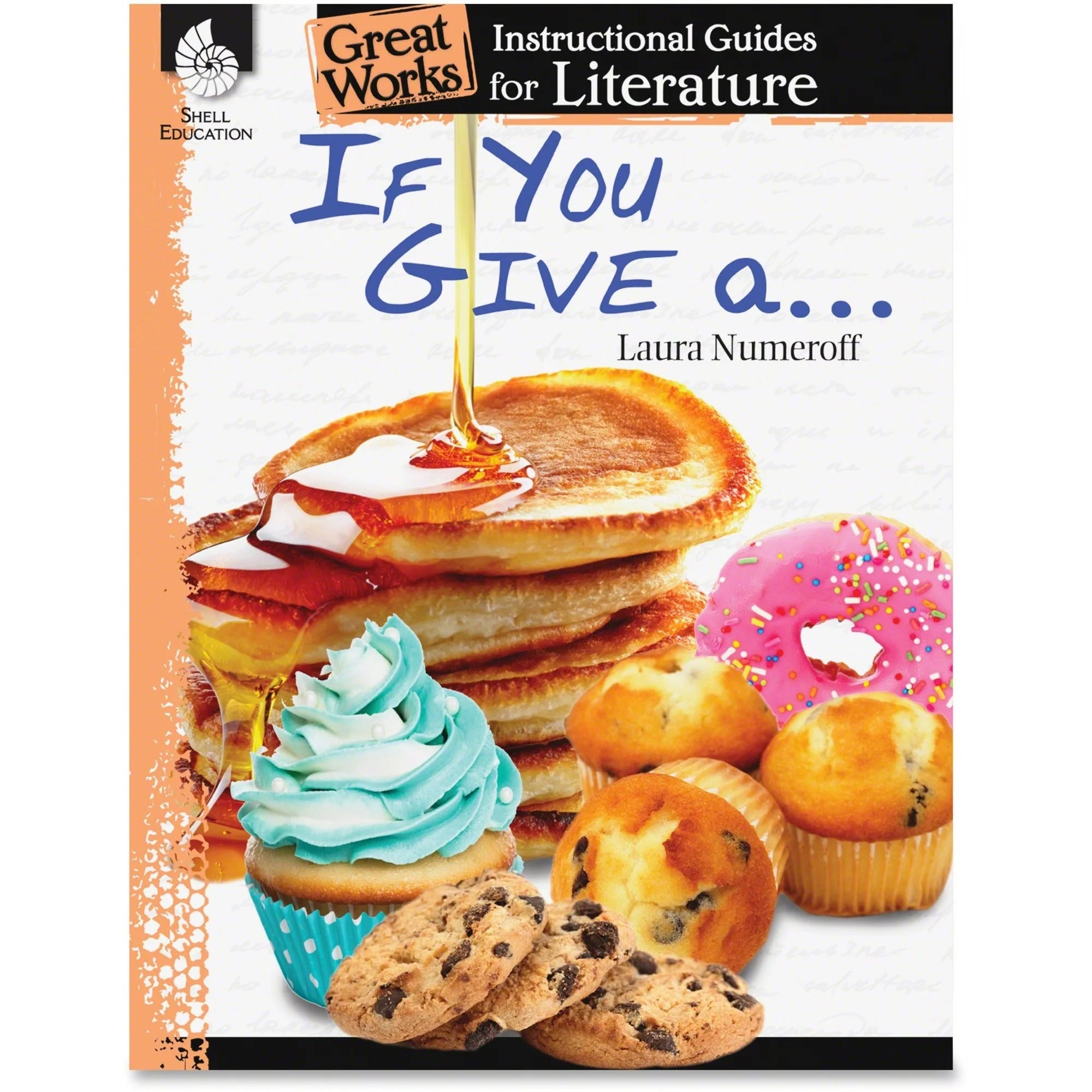 Shell Education If You Give A... Instructional Guide - Laura Numeroff - Grade K-3 - 72 Pages - Learning Books &
